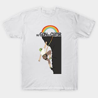 Be Gay Do Climb Rainbow T-Shirt